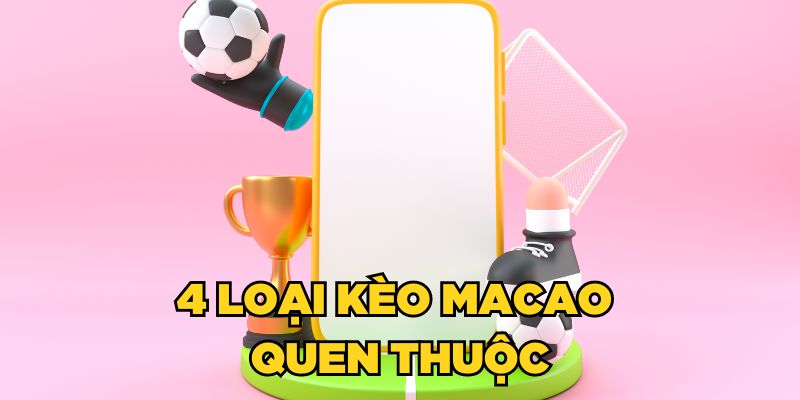 4 loại kèo Macao quen thuộc tại nhà cái OK9