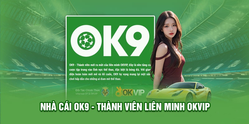 OK9 - Nhà cái xanh chín số 1 hiện nay