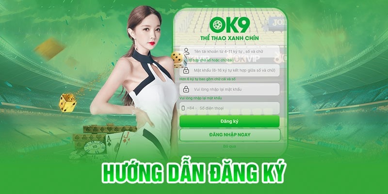 Quy trình đăng ký OK9 dành cho người mới